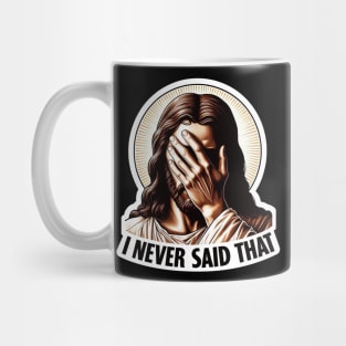 I NEVER SAID THAT meme Jesus Christ Mug